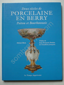 Deux siècles de porcelaine en Berry, Poitou et Bourbonnais