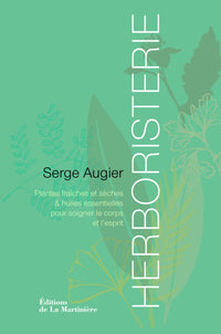 Herboristerie : Plantes fraiches et sèches & huiles essentielles pour soigner le corps et l'esprit