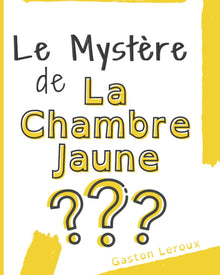 Le mystère de la Chambre Jaune