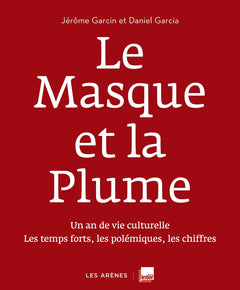 Le Masque et la Plume: Cinéma, littérature, théâtre... Une année de passions et de polémiques
