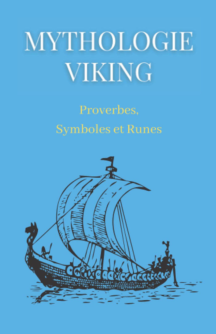 Mythologie viking : Proverbes, Symboles et Runes