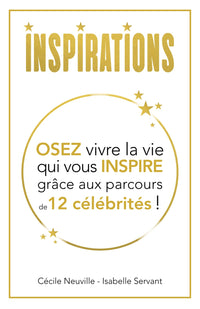 Inspirations: Osez vivre la vie qui vous inspire grâce aux parcours de12 célébrités !