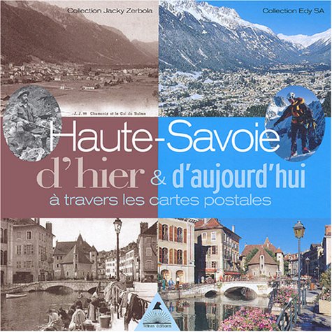 Haute-Savoie d'hier & d'aujourd'hui à travers les cartes postales
