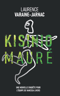 KISINIO MAURÉ: Une nouvelle enquête pour l'équipe de Vanessa Livers