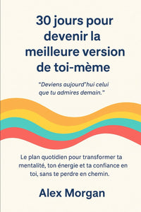 30 jours pour devenir la meilleure version de toi-même