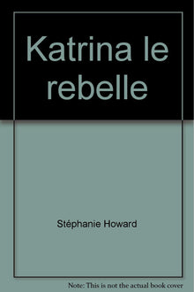 Katrina le rebelle