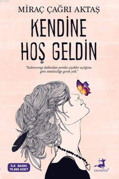 Kendine Hoş Geldin: "Kahverengi Dallardan Pembe Çiçekler Açtığına Göre Ümitsizliğe Gerek Yok"