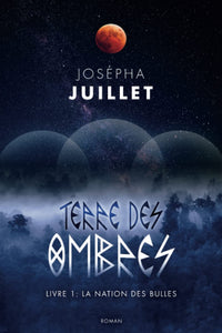 Terre des Ombres Livre 1- La nation des Bulles
