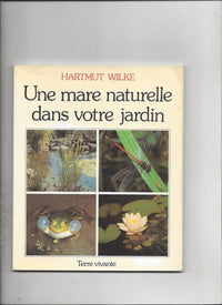 Une Mare naturelle dans votre jardin