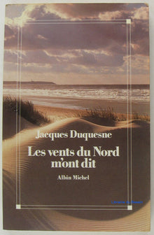 Les Vents du Nord m'ont dit: Chronique, souvenirs et rêves