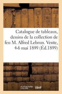 Catalogue de tableaux, dessins, aquarelles, croquis de l'école moderne et ancienne