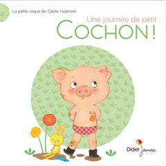 Une journée de p'tit Cochon !: La Petite Clique de Cécile Hudrisier