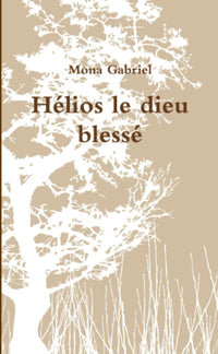 Hélios le dieu blessé