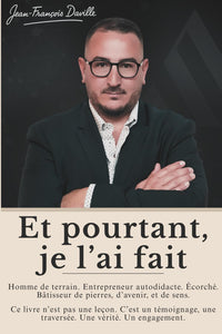 Et pourtant, je l'ai fait