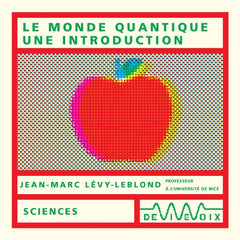 Le Monde quantique, une introduction (CD audio)