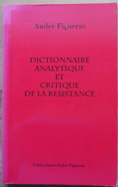 Dictionnaire analytique et critique de la Résistance