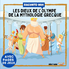 Raconte-moi : Les Dieux de l'Olympe de la Mythologie grecque: Dans ce livre illustré découvre : Zeus, Apollon, Athéna, Déméter...Et amuse-toi avec les pages de jeux sur ce thème. À partir de 7 ans.