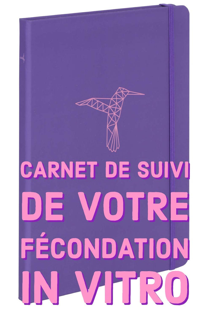 Ma FIV et moi - Carnet de suivi Colibri