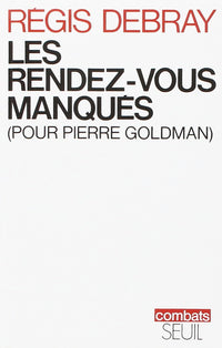 Les Rendez-vous manqués (Pour Pierre Goldman)
