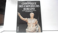Chronique des Empereurs romains : Histoire chronologique des souverains de la Rome impériale