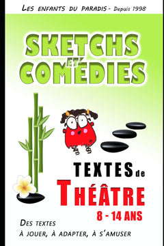 Saynètes Comédies et Sketchs à jouer pour spectacle de théâtre enfants- Improvisations de théâtre