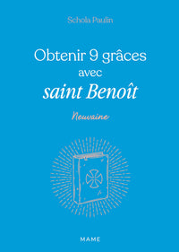 Obtenir 9 grâces avec saint Benoît