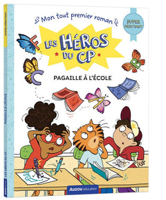Les héros du cp - super débutant - pagaille à l'école !