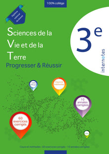 SVT (Sciences de la Vie et de la Terre) 3ème : Progresser et Réussir: Leçons, exercices et annales corrigés