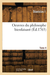 OEuvres du philosophe bienfaisant. Tome 4