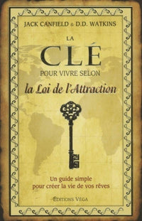 La clé pour vivre selon la loi de l'attraction