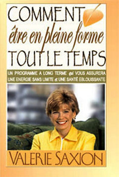 Comment être en pleine forme tout le temps.