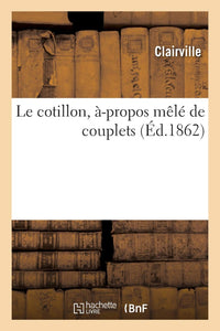 Le cotillon, à-propos mêlé de couplets