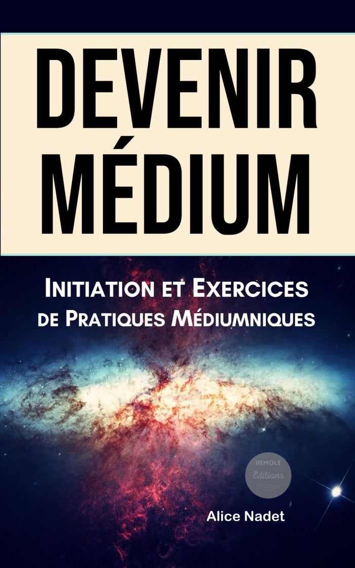 Devenir médium : initiation et exercices de pratiques médiumniques