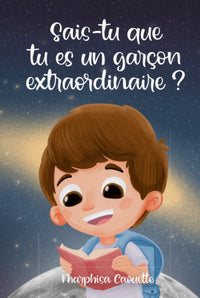 Sais-tu que tu es un garçon extraordinaire ?: Histoires de courage, de confiance en soi et de talents inexplorés