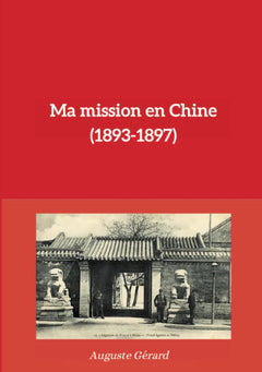 Ma mission en Chine (1893-1897)