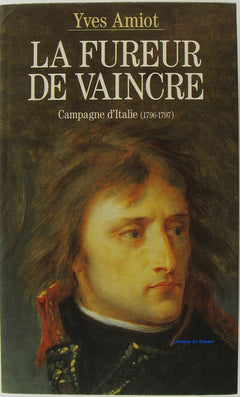 La fureur de vaincre Campagne d'Italie (1796-1797)