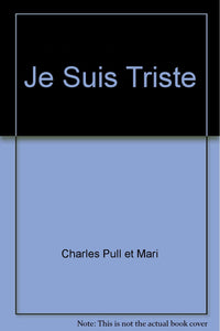 Je suis triste