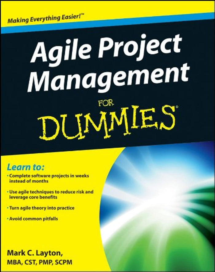 Agile Project Management For Dummies