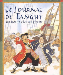 Le journal de Tanguy. Un mousse chez les pirates