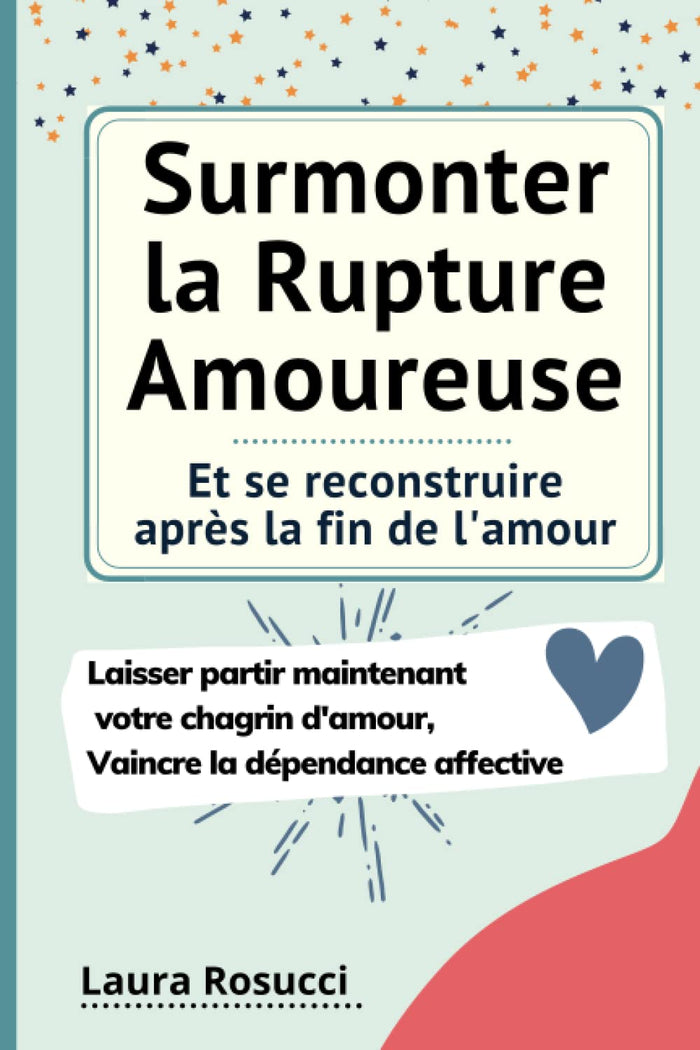 Surmonter la rupture amoureuse