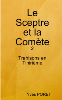 Le Sceptre et la Comète   T2  Trahisons en Tihirième