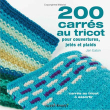 200 carrés au tricot: Modèles traditionnels et contemporains à assortir