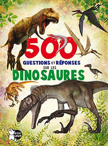500 questions et réponses sur les dinosaures