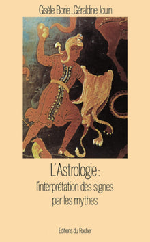 Astrologie : L'Interprétation des signes par les mythes