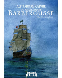 Autobiographie de Khayreddine Barberousse, un héros bafoué