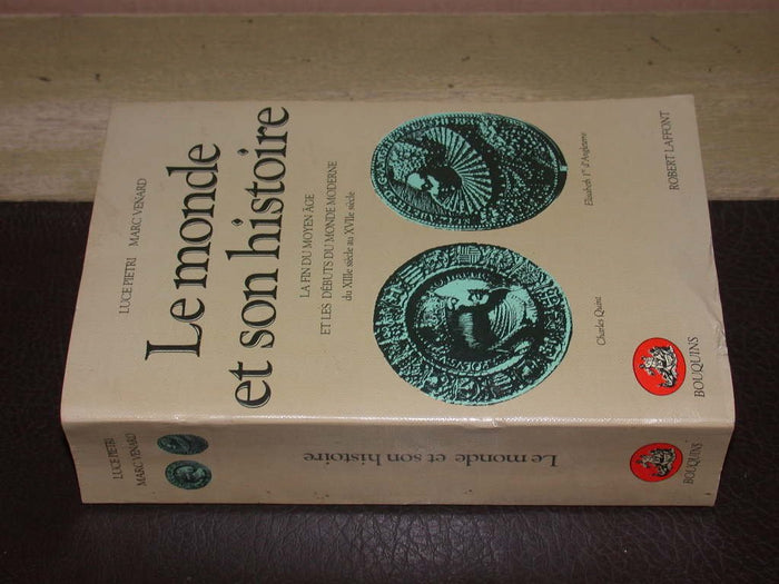 Le monde et son histoire, tome 2 : La fin du Moyen Age et les débuts du monde moderne, du XIIIe au XVIIe siècle