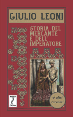 Storia del mercante e dell'imperatore & altre storie