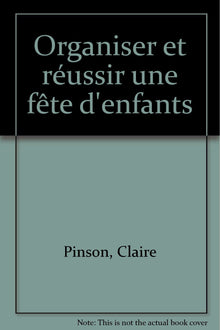 Organiser et réussir une fête d'enfants