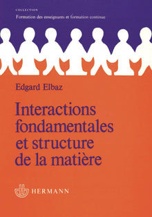 Interactions fondamentales et structure de la matière