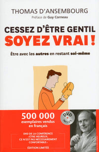 Cessez d'être gentil, soyez vrai ! Version illustrée